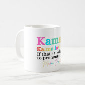 Kamala If That's Too Hard To Pronounce Try Madam コーヒーマグカップ (正面左)