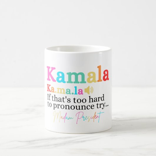 Kamala If That's Too Hard To Pronounce Try Madam コーヒーマグカップ (中央)
