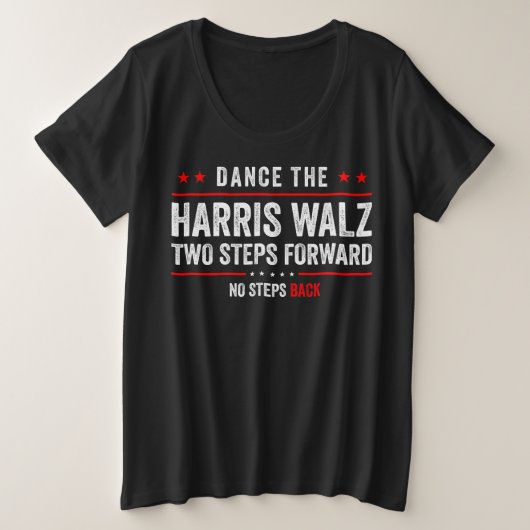 Kamala Walz 2024ダンス2ステップフォワードNot Back プラスサイズTシャツ (デザイン正面)