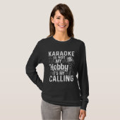 Karaoke Is Not My Hobby It s My Calling  Karaoke Tシャツ (正面フル)