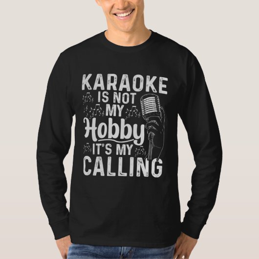 Karaoke Is Not My Hobby It s My Calling  Karaoke Tシャツ (正面)