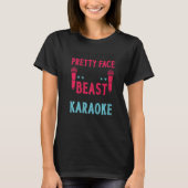 Karaoke Singer Don't Let The Pretty Face Fool You  Tシャツ (正面)