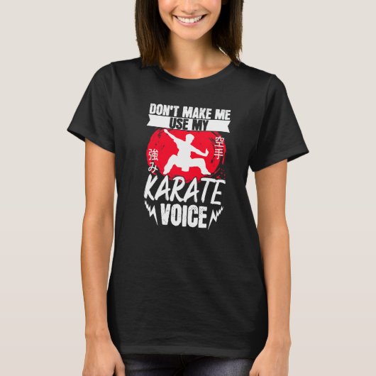 Karate Black Belt Gi Uniform Dont Make Me Use My K Tシャツ (正面)
