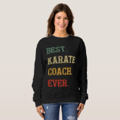 Karate Coach  Best Karate Coach Ever スウェットシャツ (正面フル)