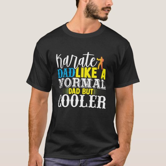 Karate Dad Like A Normal Dad But Cooler Fathers Da Tシャツ (正面)