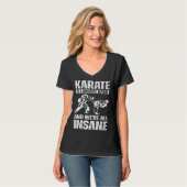 Karate is a mental game and we're all insane Hobby Tシャツ (正面フル)