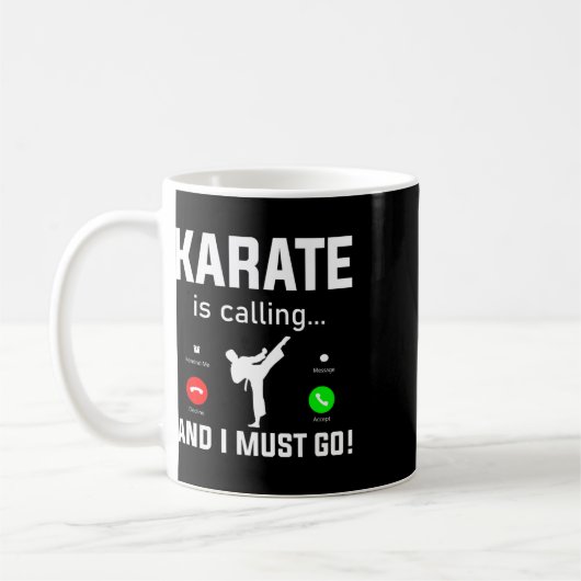 Karate Is Calling And I Must Go Funny Karate コーヒーマグカップ (左)