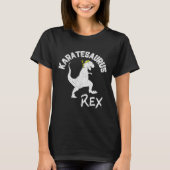 Karate Karatesaurus Rex Dinosaur Funny Martial Art Tシャツ (正面)
