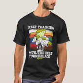 Karate Keep Training Until The Belt Turns Black Tシャツ (正面)