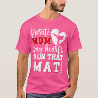 Karate Mom My Heart Is Onhat Mat Karate Mama girl  Tシャツ