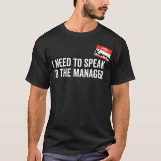 Karen Costume I Need to Speak to the Manager  Tシャツ