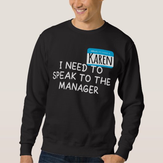 Karen Halloween Costume  Speak To The Manager Sayi スウェットシャツ (正面)