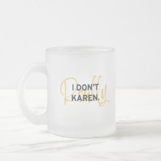 Karen Meme 私は本当に気にしない フロストグラスマグカップ