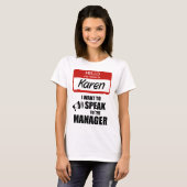 Karen Name おもしろい Badge話 to Manager Tシャツ (正面フル)