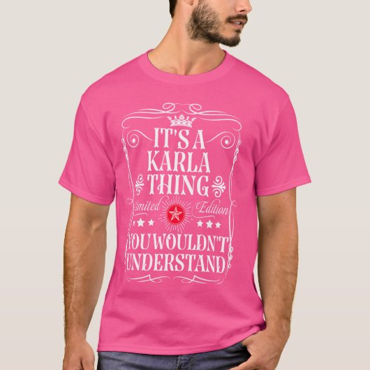 Karlaの名前あなたが理解しないKarlaのもの Tシャツ (正面)