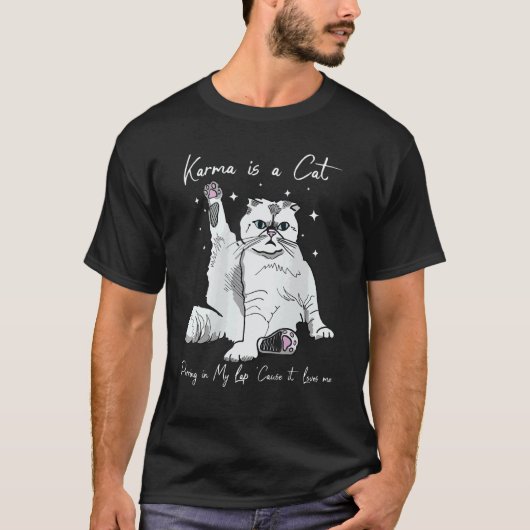 Karma Is A Cat Purring In My Lap Tシャツ (正面)