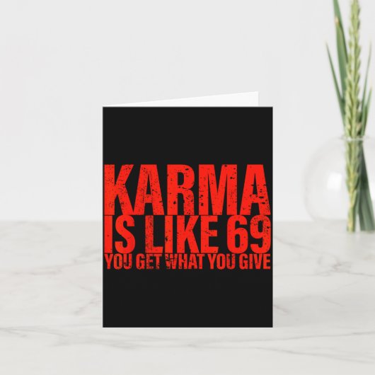 Karma Is Like 69 You Get What You Give Funny Sayin カード (正面)
