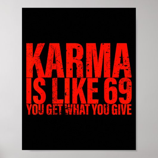 Karma Is Like 69 You Get What You Give Funny Sayin ポスター (正面)