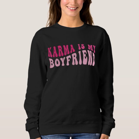 Karma Is My Boyfriend  Sarcastic Retro Groovy Sayi スウェットシャツ (正面)