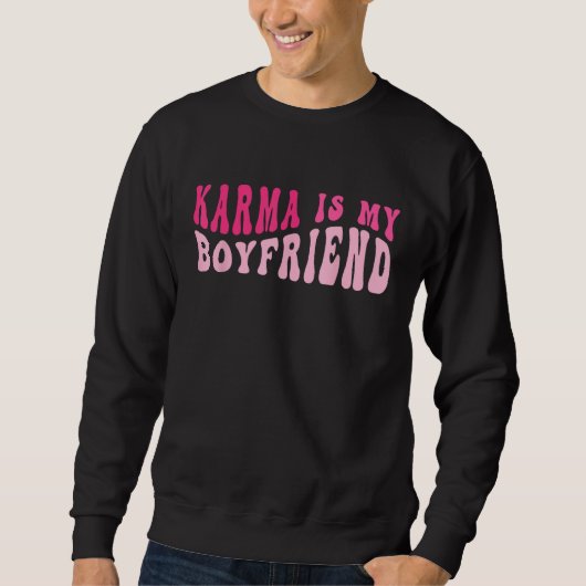 Karma Is My Boyfriend  Sarcastic Retro Groovy Sayi スウェットシャツ (正面)
