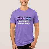 Karma: Sow Respect Reap調和Tシャツ トライブレンドTシャツ (正面)