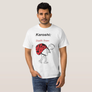 Karoshi: 働き過ぎからの死 tシャツ