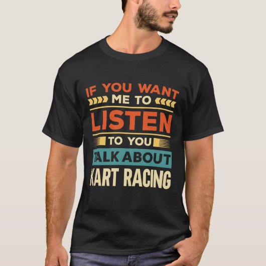 Kart Racingについて話す Tシャツ (正面)
