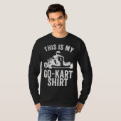 Kart Racing This Is My Go Kar Go Kart Tシャツ (正面フル)