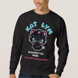 Kat Lym In Grumpy DJ Mode スウェットシャツ