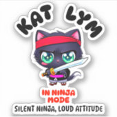 Kat Lym In Ninja Mode Cat Sticker シール (正面)