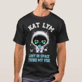 Kat Lym Space: Lost in Space Found My Vibe Tシャツ (正面)
