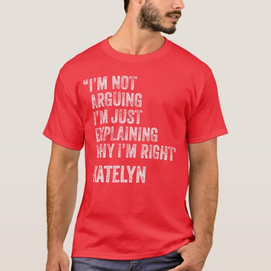 Katelyn Quote Funny Birthday Custom Name Idea Engi Tシャツ (正面)