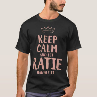 Katie Keep Calm Personalized Name Friends Funny Bu Tシャツ