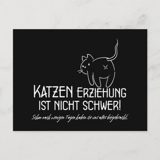 Katzenerziehung ist nicht schwer Spruch mit Humor ポストカード (正面)