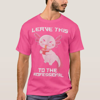 Kawaii Axolotl Eating Ramen Noodles Anime Girls Te Tシャツ