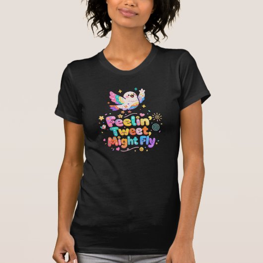 Kawaii Bird Feelin' Tweet Might Fly Tシャツ (正面)