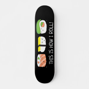 Kawaii Illustration This is how I roll Sushi Roll  スケートボード