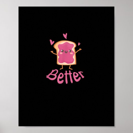 Kawaii Matching Couple Peanut Butter Jelly Better  ポスター (正面)