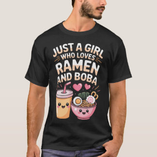 Kawaii Ramen And Boba Just A Girl Who Loves Slurpi Tシャツ