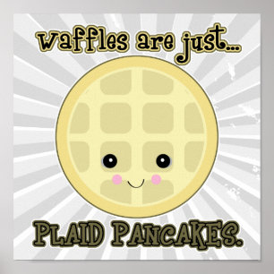 kawaii waffles are just plaid pancakes ポスター