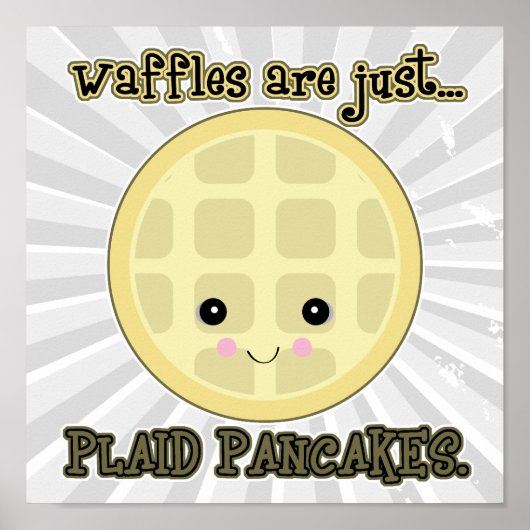 kawaii waffles are just plaid pancakes ポスター (正面)