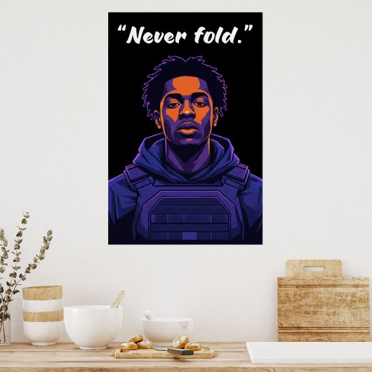 Kay Flock Poster – Never Fold Motivation Quote Art ポスター (キッチン)