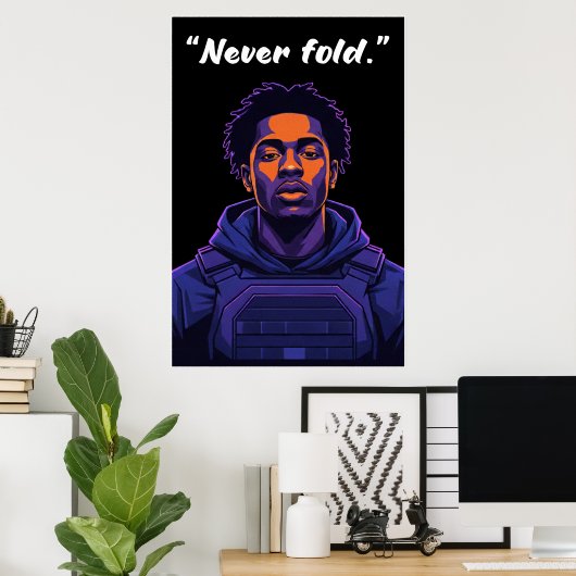 Kay Flock Poster – Never Fold Motivation Quote Art ポスター (ホームオフィス)