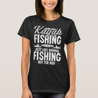 Kayak Fishing for Men Angler Kayakfisher Kayaking  Tシャツ