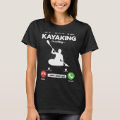 Kayak Is Calling I Must Go Paddle Boat Hobby Kayak Tシャツ (正面)