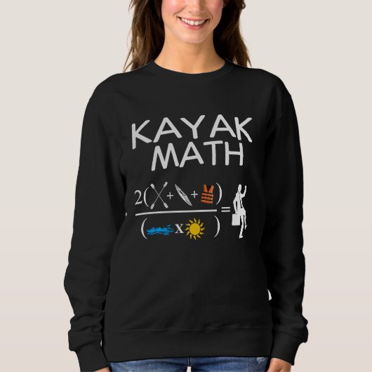 Kayak Math Kayaking Kanuing Canoeing Paddle Boatin スウェットシャツ (正面)