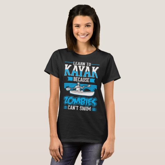 Kayak Zombie Kayaker Kayak Tシャツ (正面フル)