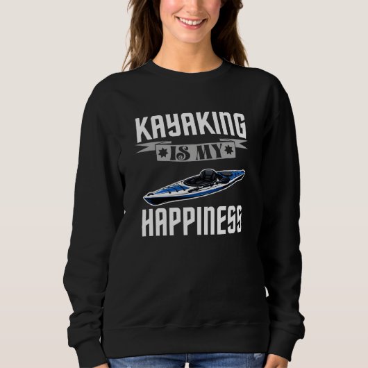 kayaking is my happiness スウェットシャツ (正面)