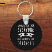 Kayaking Isn't For Everyone Only Cool People Seem  キーホルダー (正面)