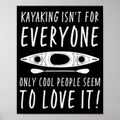 Kayaking Isn't For Everyone Only Cool People Seem  ポスター (正面)
